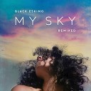 Black Eskimo Ingrid Chavez - My Sky Black Eskimo s Say My Name Mix