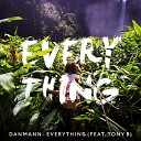 Music Lifestyle - Danmann feat Tony B Everything