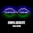 Infinity Tone - Jenova Absolute Metal Version