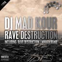 DJ Mad Kour Mihata - Rave Destruction Mihata Remix