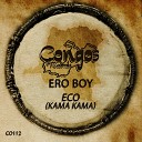 Ero Boy - Eco Kama Kama Radio Edit