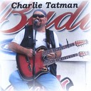 Charlie Tatman - Walk In No Man s Shadow