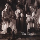 The Tatters - Say Goodbye to the Good Times