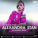 Alexandra Stan - Boom Pow Air Walker Remix