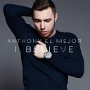 Anthony El Mejor - Never Gonna Dance Again