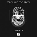 Per Qx Zoo Brazil - Give It Up
