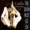 Carlo Bellani feat Max Santomo - The Show Must Go On Live
