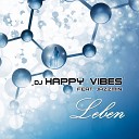 DJ Happy Vibes feat Jazzmin feat Jazzmin - Leben Maxi Version