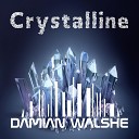 Damian Walshe - Crystalline Original Mix
