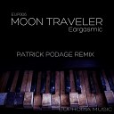 Moon Traveler - Eargasmic Patrick Podage Remix