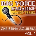 Big Voice Karaoke - Your Body In the Style of Christina Aguilera Karaoke…