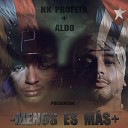NK Profeta feat Aldo Los Aldeanos - Menos Es M s Con los Aldeanos