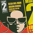 Elsa Del Mar Jason Rivas - Paso de Tu Cu Tech Remix