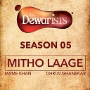 Dhruv Ghanekar Mame Khan - Mitho Laage The Dewarists Season 5