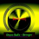 Disco Ball z - Bringin Original Mix