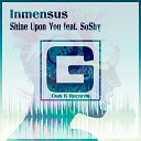 Inmensus feat SoShy - Shine Upon You Original Mix