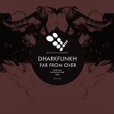 Dharkfunkh - Far From Over Original Mix