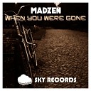 Madzen - When You Were Gone Original Mix