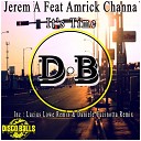 Jerem A feat Amrick Channa - It s Time Lucius Lowe Remix