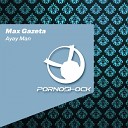 Max Gazeta - Ayay Man Original Mix