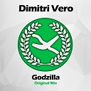 Dimitri Vero - Godzilla Original Mix