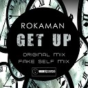 Rokaman - Get Up Fake Self Remix