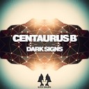 Centaurus B - Dark Signs Original Mix