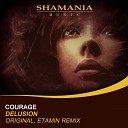 Courage - Delusion Etamin Remix