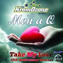 KromOzone Project feat Mon a Q - Take My Love Hate N Beanz Remixes