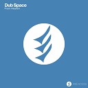 Dub Space - From Heaven Original Mix