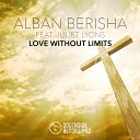 Alban Berisha feat Juliet Lyons - Love Without Limits Original Mix