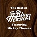 The Bluesmasters - I d Rather Go Blind feat Mickey Thomas