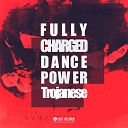 Trojanese - Fully Charged Dance Power