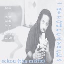 Sekou tha misfit - Bonus Idunno rap