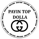 Payin Top Dolla - Gucci Gang