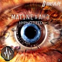 Mat1ne AHD - Hypnotized