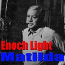 Enoch Light - I ve Got A Right To Sing The Blues