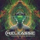 Releasse - Conscious Reality Original Mix