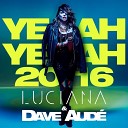 Luciana feat Dave Aude - Yeah Yeah 2017 Tom Budin Radio Mix