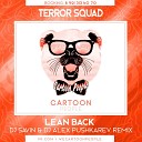 Terror Squad - Lean Back DJ Savin DJ Alex Pushkarev Remix Radio…