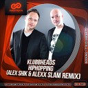 Remix 2015 Klubbheads - Hiphopping Alex Shik Alexx