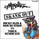 Micky Slim Virus Syndicate Nom De Strip - Skank Out feat Virus Syndicate Are You Gonna Bang…