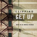 Bad Zu x iBenji - Clipping Get Up Bad Zu x iBenji remix