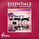 Essentials - Get Stupid Extended Mix