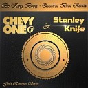 Chevy One Stanley Knife - Be King Booty Quadrat Beat Remix