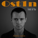 Ost1n - Feels To You Acoustic version