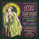 Sandy Denny - Make Me A Pallet On Your Floor