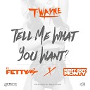 T Wayne feat - Tell Me What You feat Fetty Wap Remy Boy…