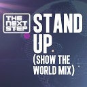 The Next Step feat Kit Weyman Jessica Lee Dave… - Stand Up Show The World mix