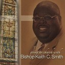 Bishop Keith C Smith - I ll Do It